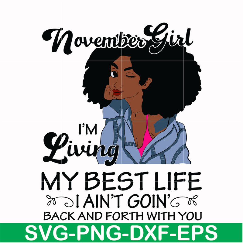 BD0094-November Girl Living My Best Life Birthday Gift, Black Girl, Black Women svg, png, dxf, eps digital file BD0095.jpg