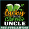 BEER28102355-Lucky To Be Called Uncle PNG Green Beer PNG Beer Party PNG.png