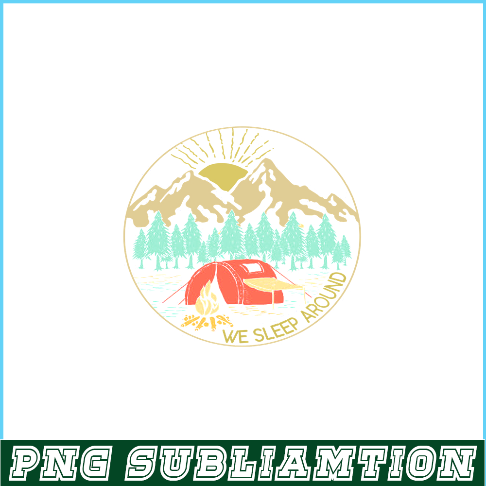 CAMP07112387-We Sleep Around Camping PNG Camping And Mountain PNG Camping Lover PNG.png