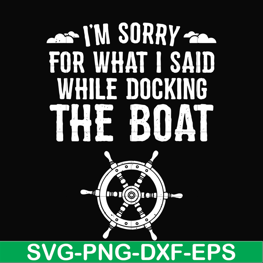 CMP036-I'm sorry for what i said while docking the boat camping svg, png, dxf, eps digital file CMP036.jpg