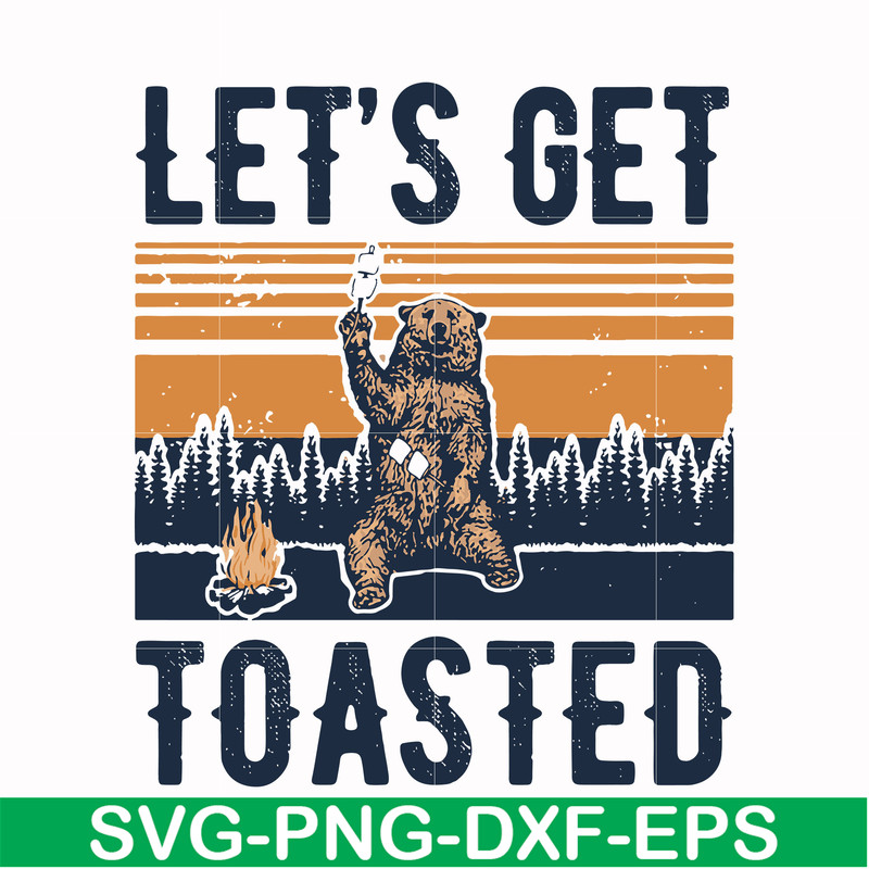 CMP075-let's get toasted , bear retro vingtage svg, png, dxf, eps digital file CMP075.jpg