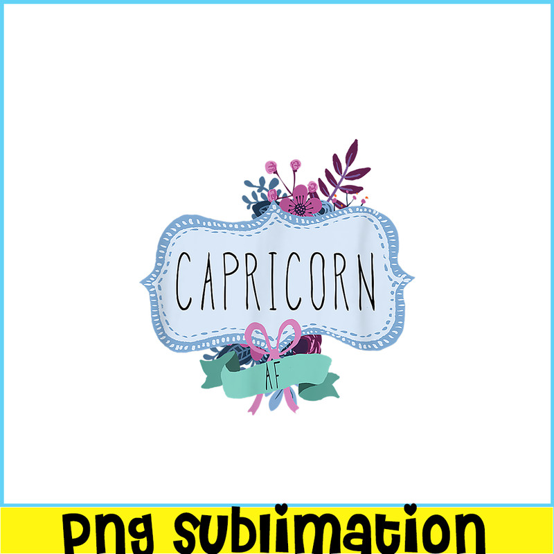 CPB28102308-Capricorn AF PNG Floral Label PNG Funny Capricorn Birthday Gift PNG.png