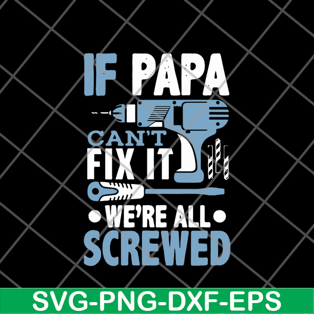 FTD01062102-If papa can' fix it svg, eps, png, dxf digital file FTD01062102.jpg