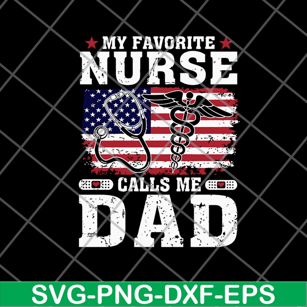 FTD02062115-My favorite nurse calls me dad svg, png, dxf, eps digital file FTD02062115.jpg