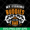 FTD03052105-My fishing buddies call the dad svg, Fathers day svg, png, dxf, eps digital file FTD03052105.jpg