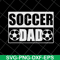 FTD04052110-Soccer dad svg, Fathers day svg, png, dxf, eps digital file FTD04052110.jpg