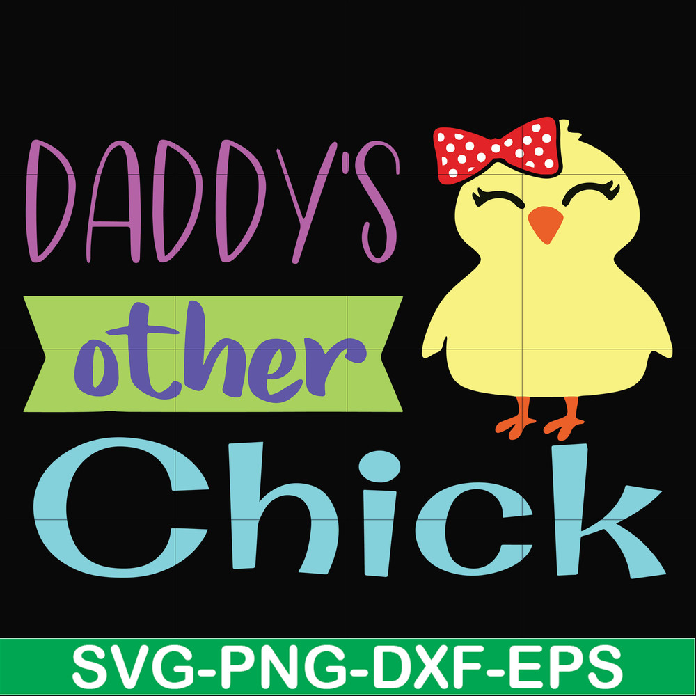 FTD122-Daddy's other chick svg, png, dxf, eps, digital file FTD122.jpg