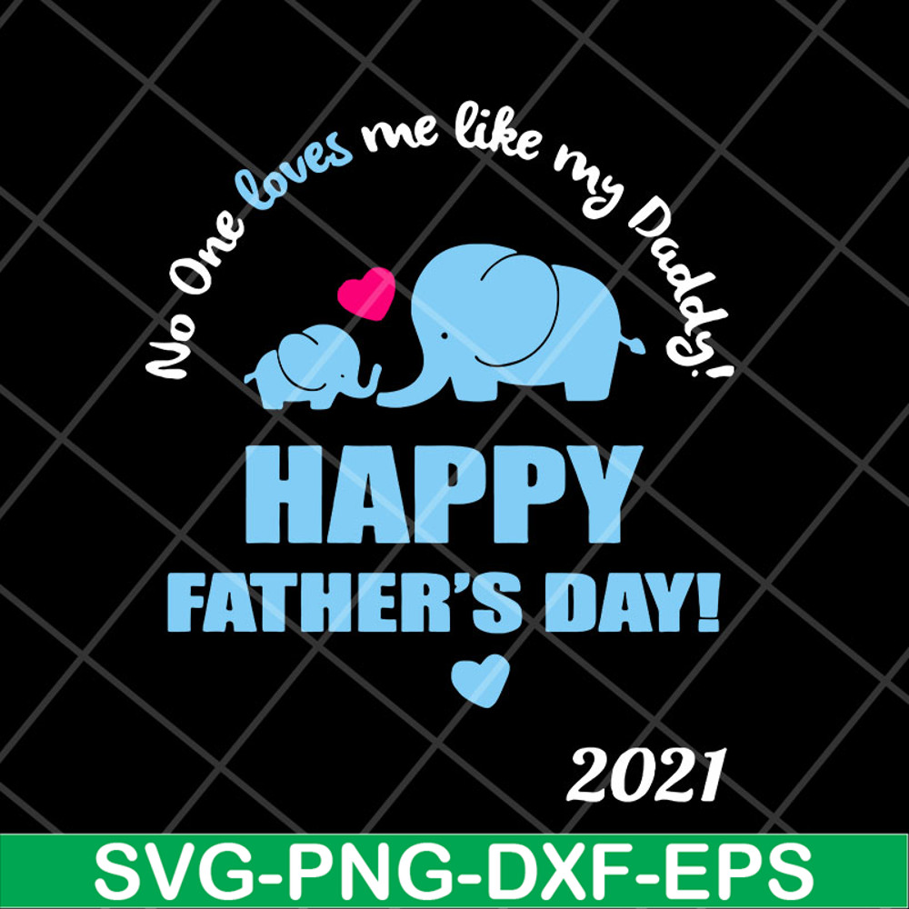 FTD2804205-Elephant no one loves me like my daddy svg, Fathers day svg, png, dxf, eps digital file FTD2804205.jpg