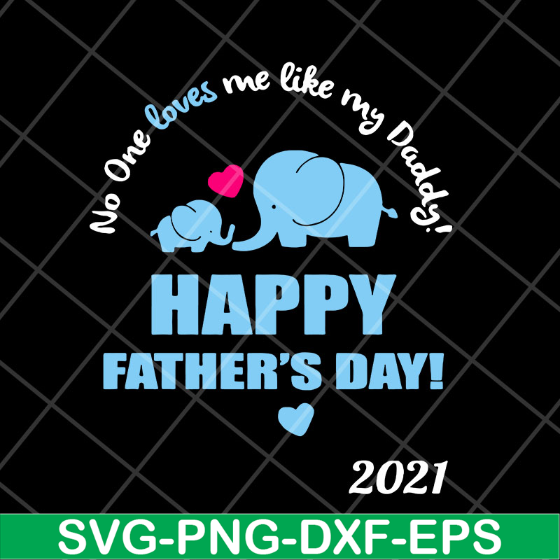 FTD2804205-Elephant no one loves me like my daddy svg, Fathers day svg, png, dxf, eps digital file FTD2804205.jpg