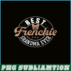 best frenchie grandma ever png, frenchie dog lover png, french dog artwork png