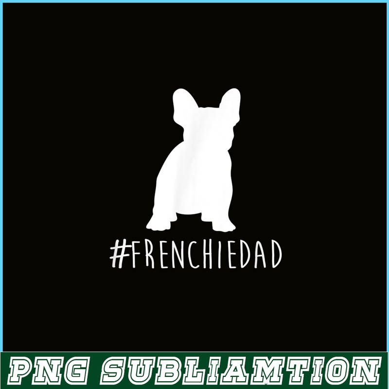 HL161023157-Hashtag Frenchie Dad PNG, Frenchie Bulldog PNG, French Dog Artwork PNG.png