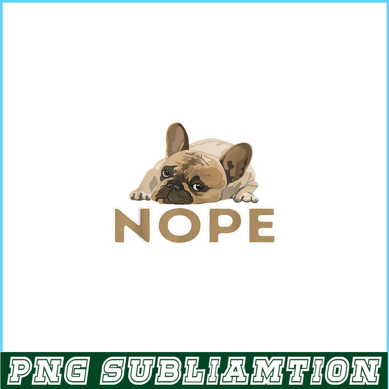 HL161023183-Nope Boring Frenchie Bulldog PNG, Frenchie Bulldog PNG, French Dog Artwork PNG.png