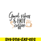 STB108122318-Goodvibes And Hot Coffee SVG, Starbucks SVG, Starbucks Logo SVG STB108122318.png
