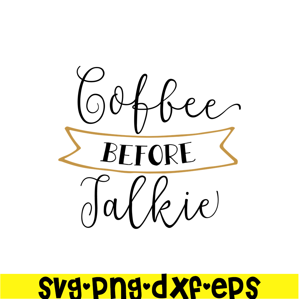 STB108122327-Coffee Before Talkie SVG, Starbucks SVG, Starbucks Coffee SVG STB108122327.png