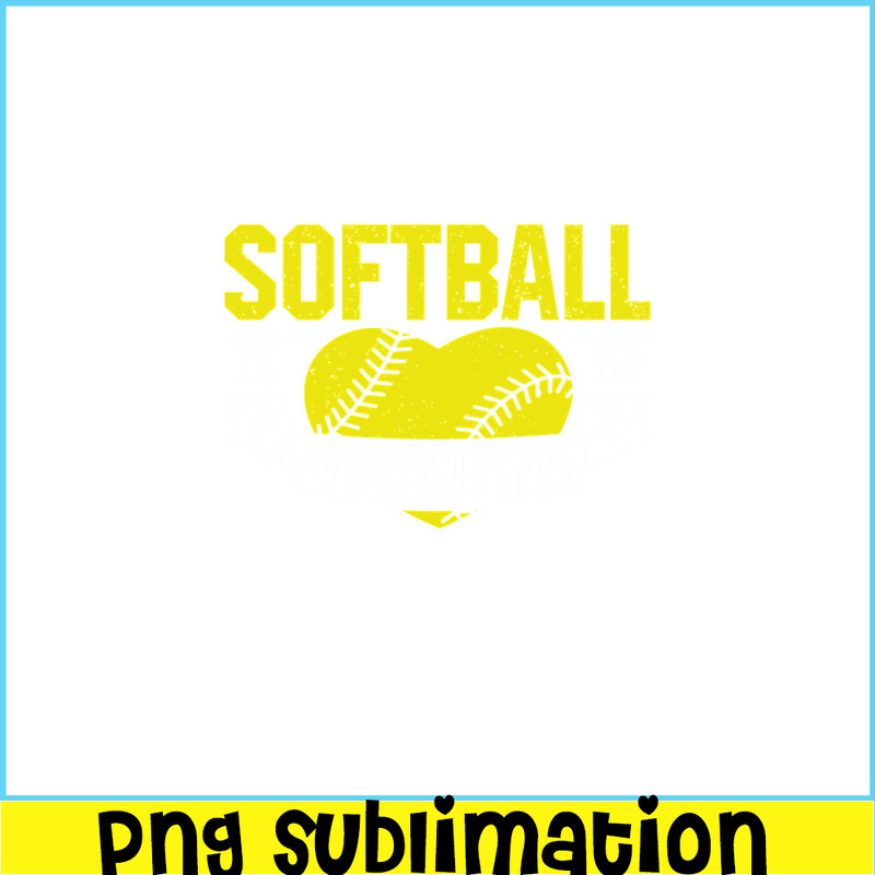VLT19102302-Softball Is My Valentine PNG, Cute Valentine PNG, Valentine Holidays PNG.png