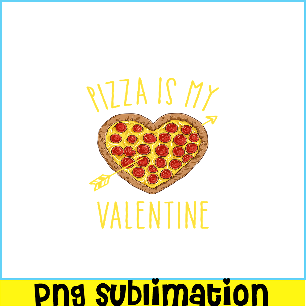 VLT21102346-Pizza Is My Valentine PNG, Food Valentine PNG, Valentine Holidays PNG.png