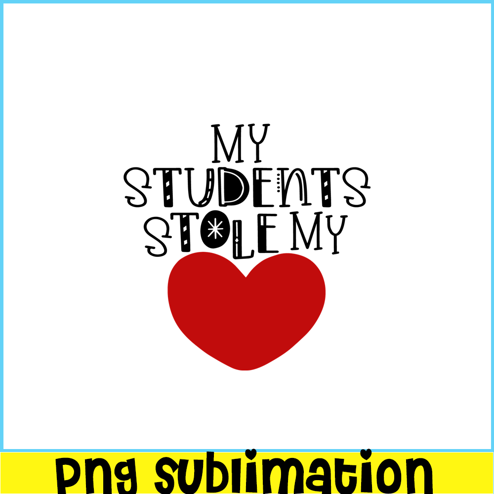 VLT21102355-My Students Stole My Hearts PNG, Sweet Valentine PNG, Valentine Holidays PNG.png