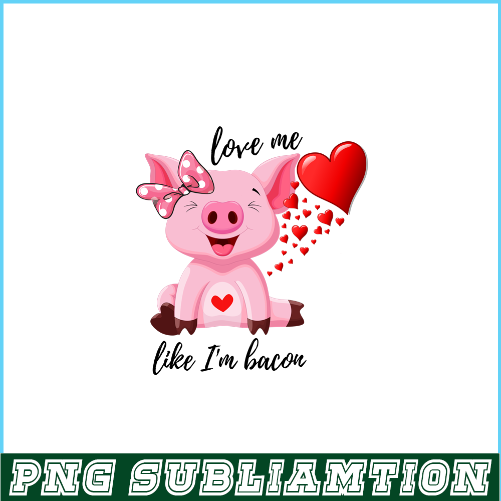 VLT21102321-Love Me Like Im Bacon PNG, Cute Valentine PNG, Valentine Holidays PNG.png