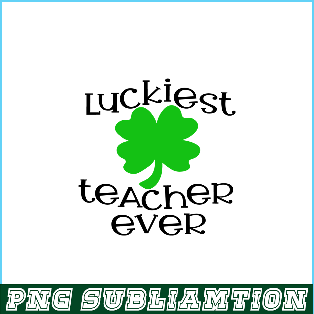 VLT21102331-Luckiest Teacher Ever PNG, Quotes bValentine PNG, Valentine Holidays PNG.png