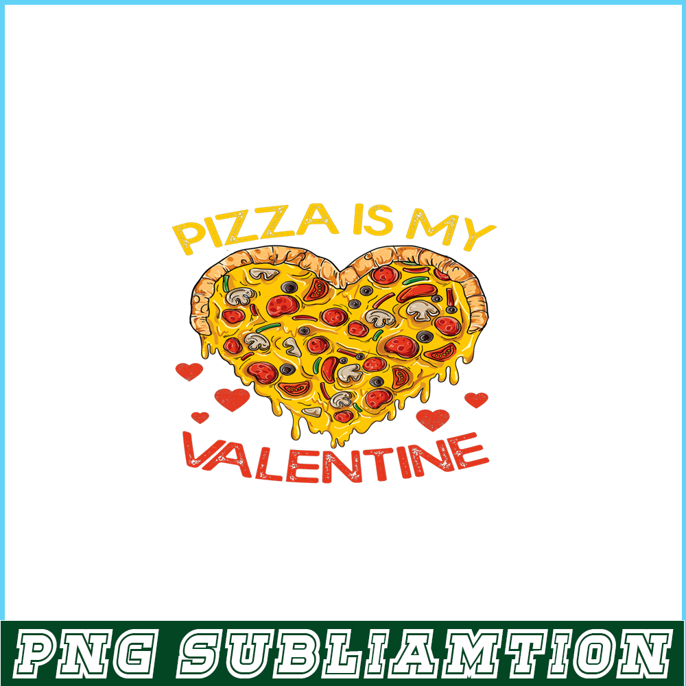 VLT21102345-Pizza Is My Valentine PNG, Funny Valentine PNG, Valentine Holidays PNG.png