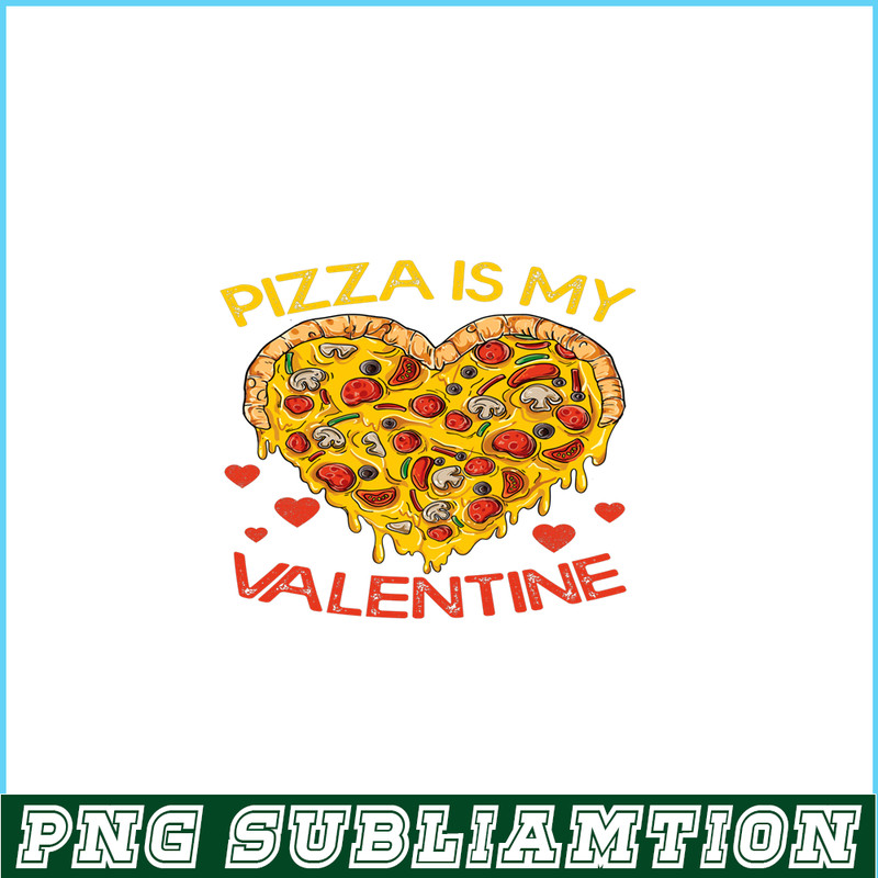 VLT21102345-Pizza Is My Valentine PNG, Funny Valentine PNG, Valentine Holidays PNG.png