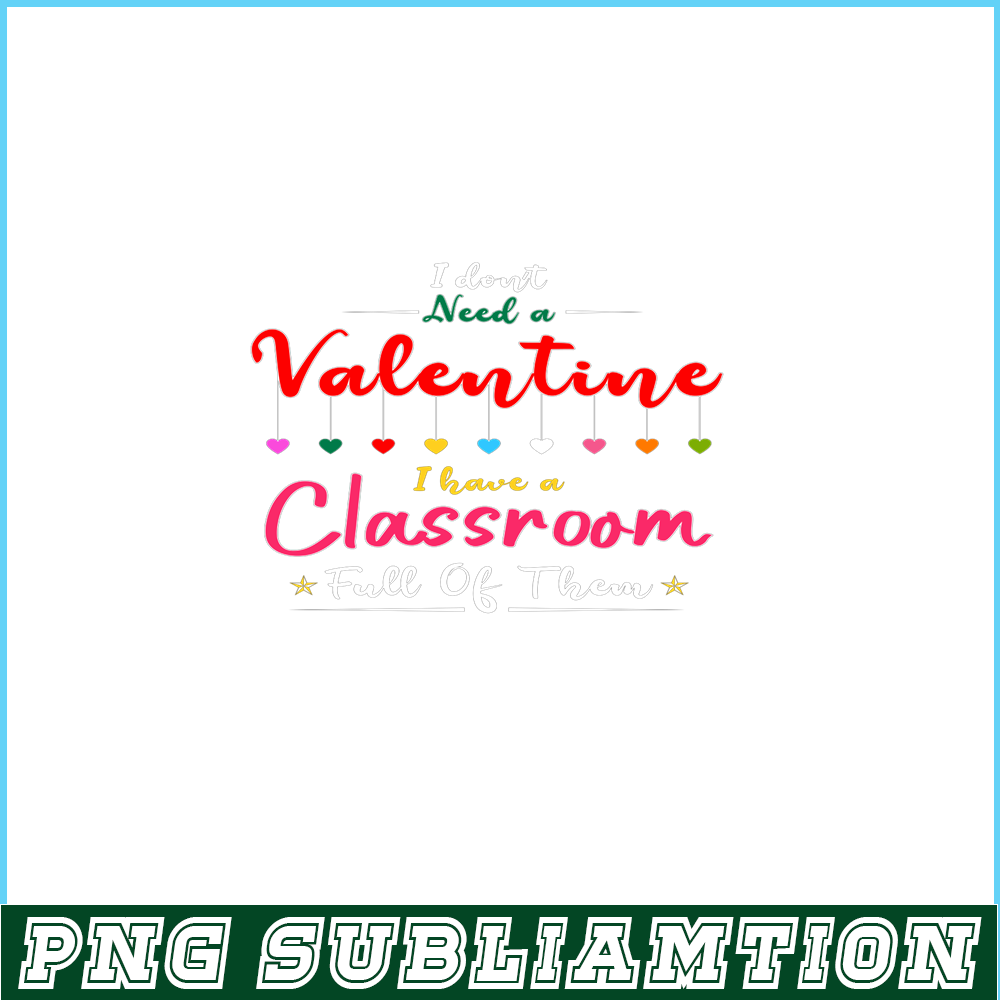 VLT21102361-I Dont Need A Valentine PNG, Teacher Valentine PNG, Valentine Holidays PNG.png