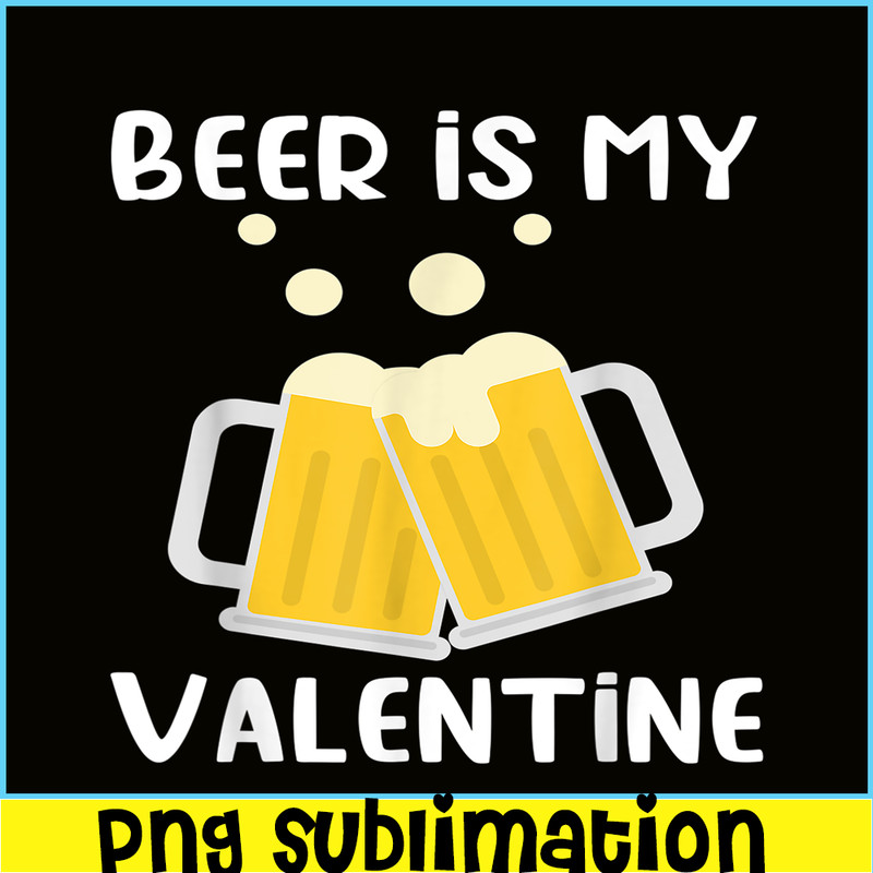 BEER28102303-Beer Is My Valentine PNG Beer Lover PNG Beer Time PNG.png