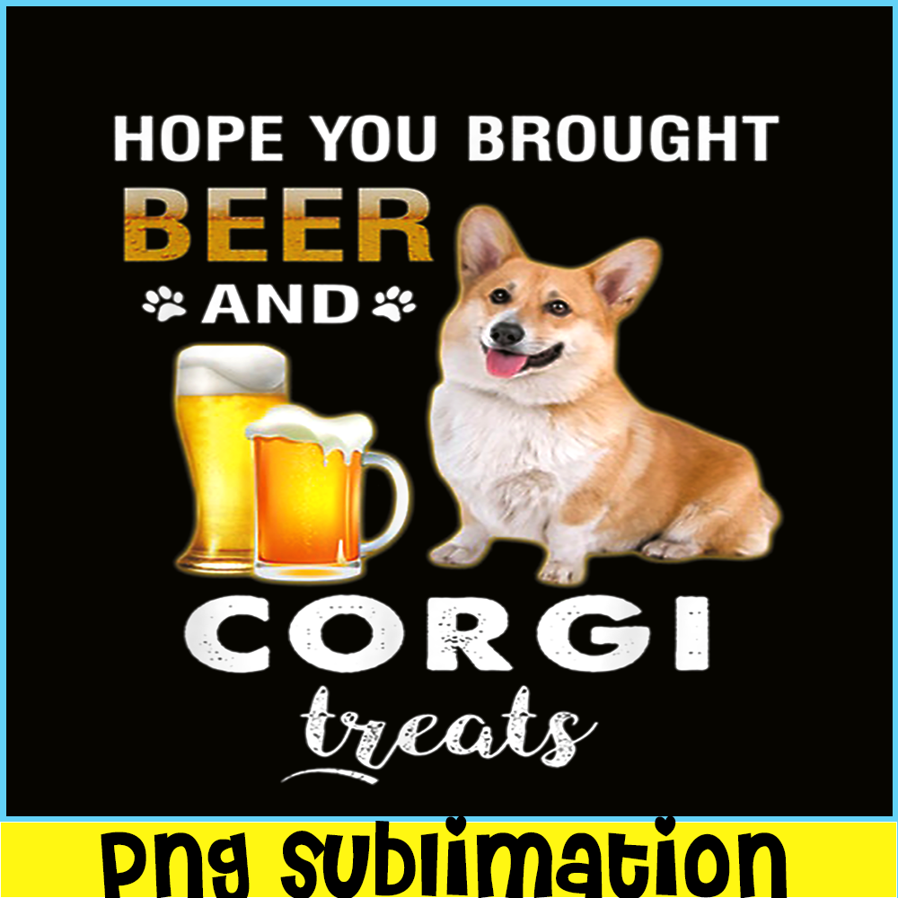BEER28102339-Hope You Brought Beer PNG Corgi And Beer PNG Beer Party PNG.png