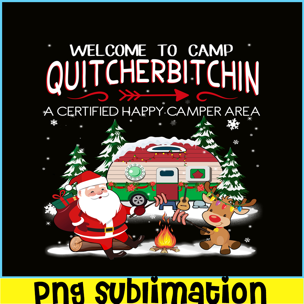 CAMP07112318-WELCOME TO CAMP QUITCHERBITCHIN PNG Happy Camper PNG Santa Claus PNG.png