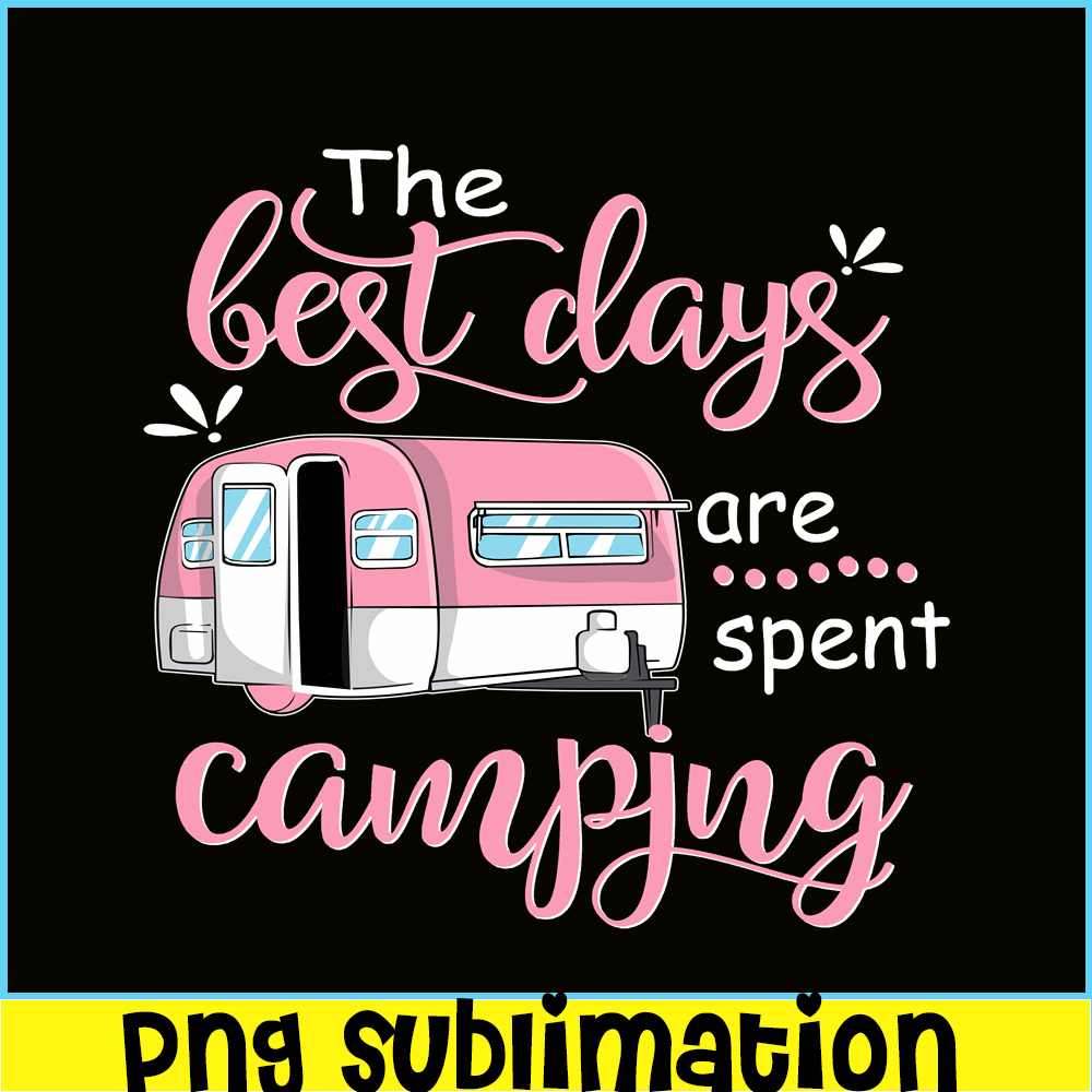 CAMP07112326-THE BEST DAYS ARE SPENT CAMPING PNG Pink Camping PNG Camping Lover PNG.png