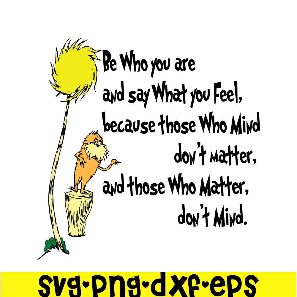 DS1051223104-Be Who You Are And Say What You Feel SVG, Dr Seuss SVG, Dr Seuss Quotes SVG DS1051223104.png