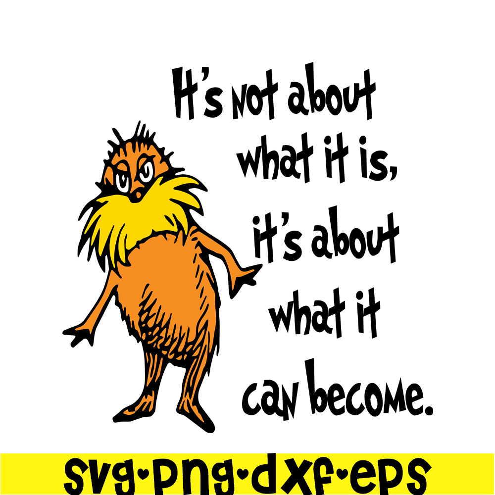DS1051223120-It's About What It Can Become SVG, Dr Seuss SVG, Dr Seuss Quotes SVG DS1051223120.png
