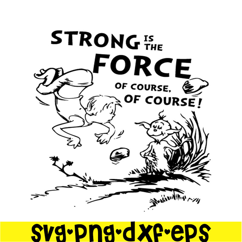 DS105122352-Strong Is The Force SVG, Dr Seuss SVG, Cat In The Hat SVG DS105122352.png
