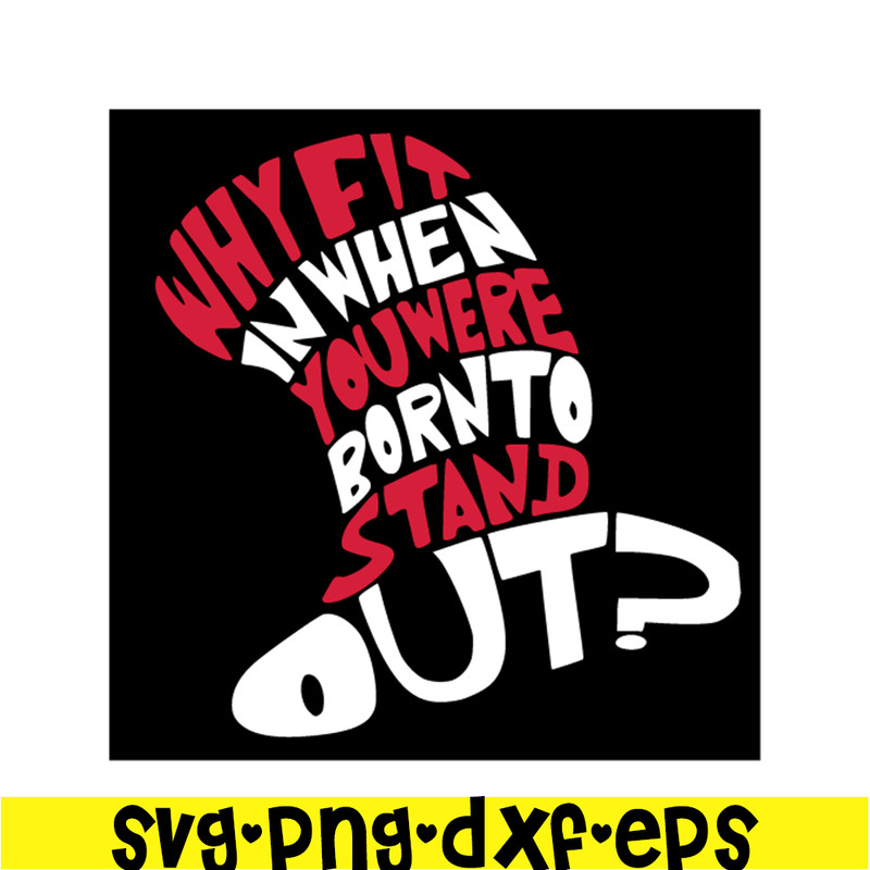DS105122356-You were born to stand out SVG, Dr Seuss SVG, Cat In The Hat SVG DS105122356.png