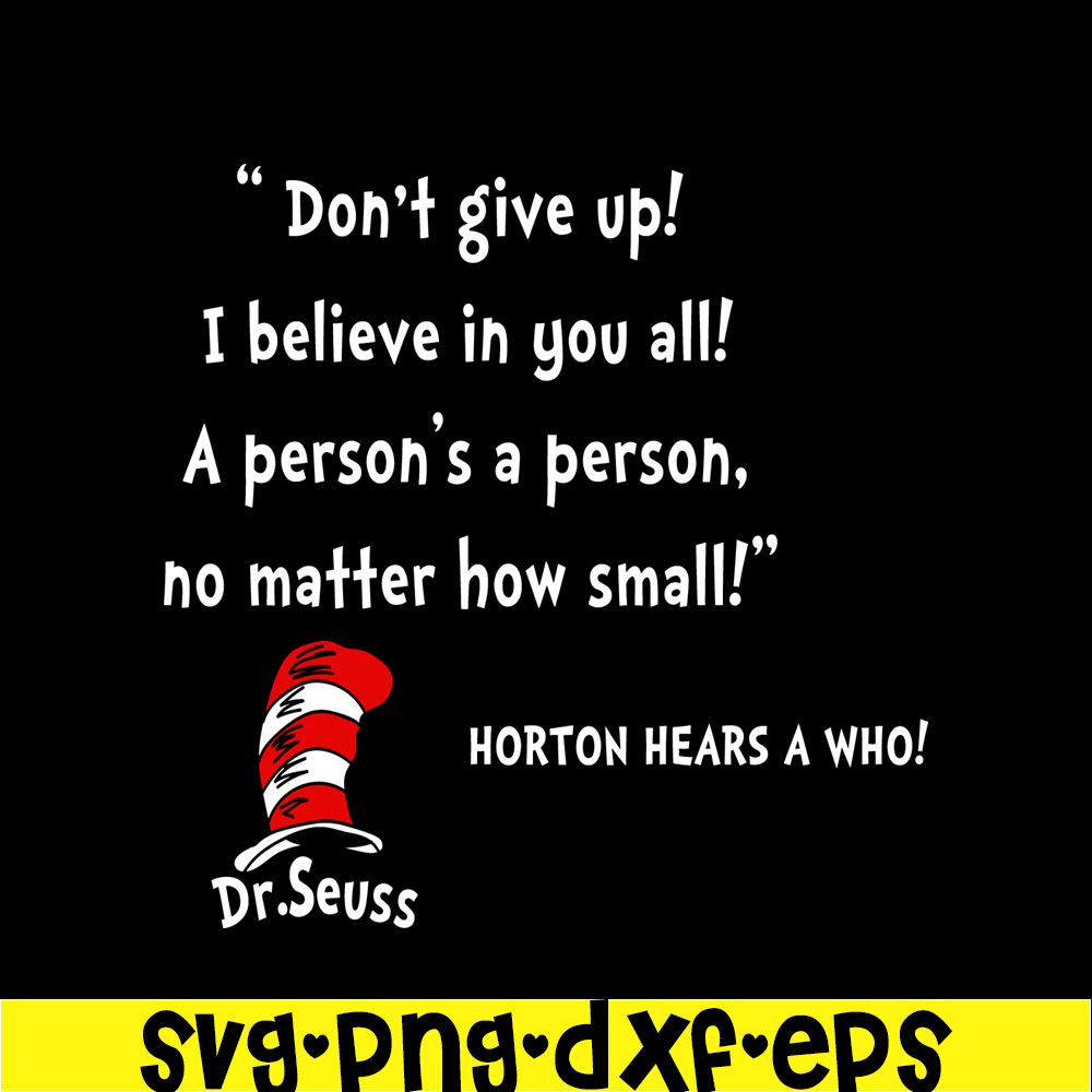DS2051223290-Horton Hear A Who Don't Give Up SVG, Dr Seuss SVG, Dr Seuss Quotes SVG DS2051223290.png
