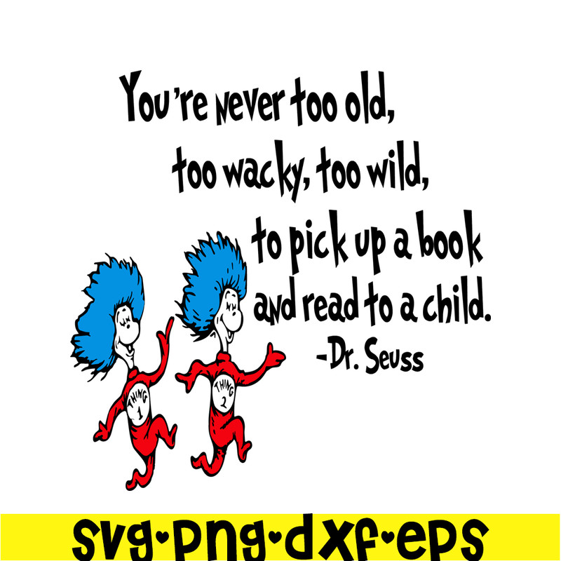 DS2051223300-You Are Never Too Old To Pick Up A Book SVG, Dr Seuss SVG, Dr Seuss Quotes SVG DS2051223300.png
