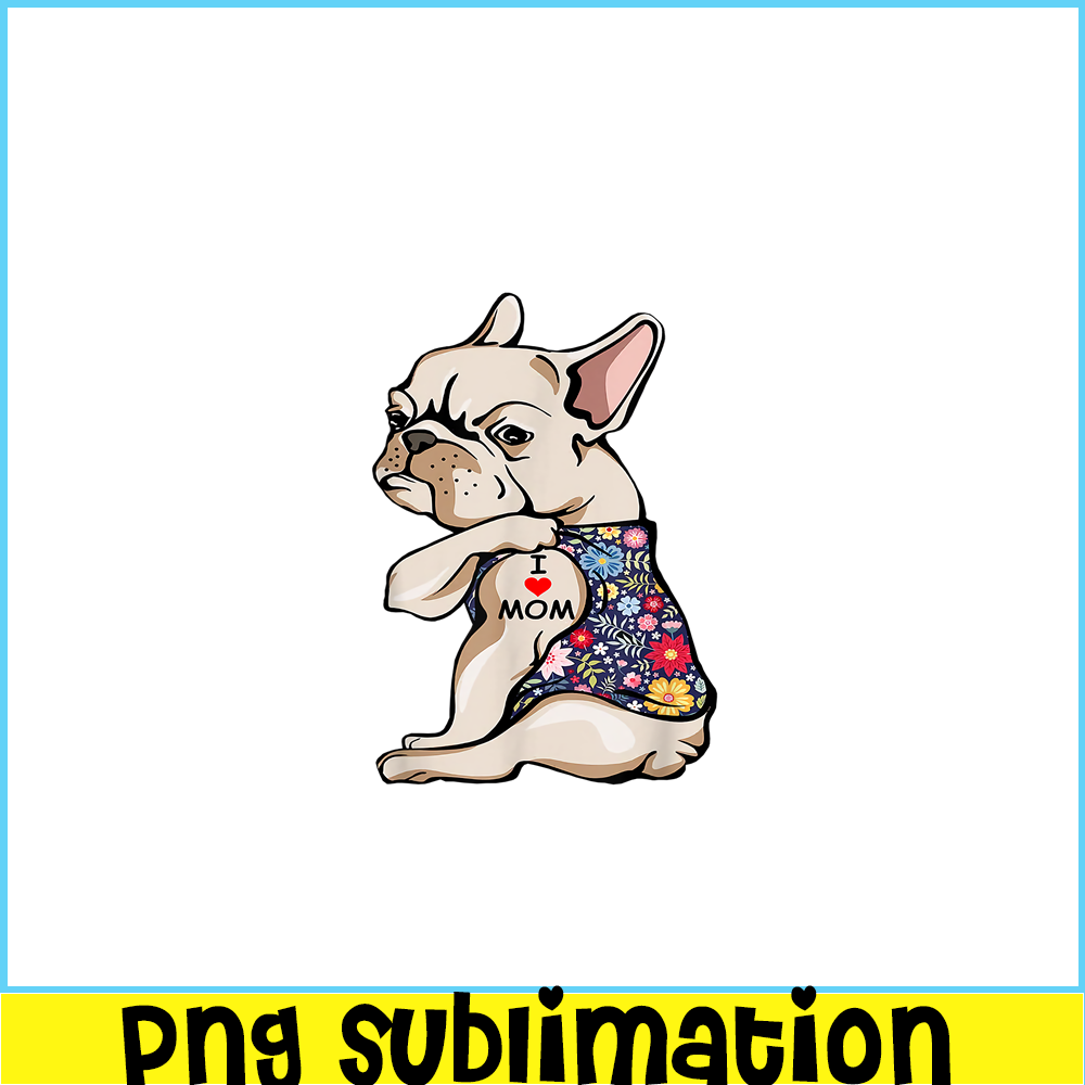 HL161023129-Funny Frenchie I Love Mom PNG, Frenchie Dog Lover PNG, French Dog Artwork PNG.png