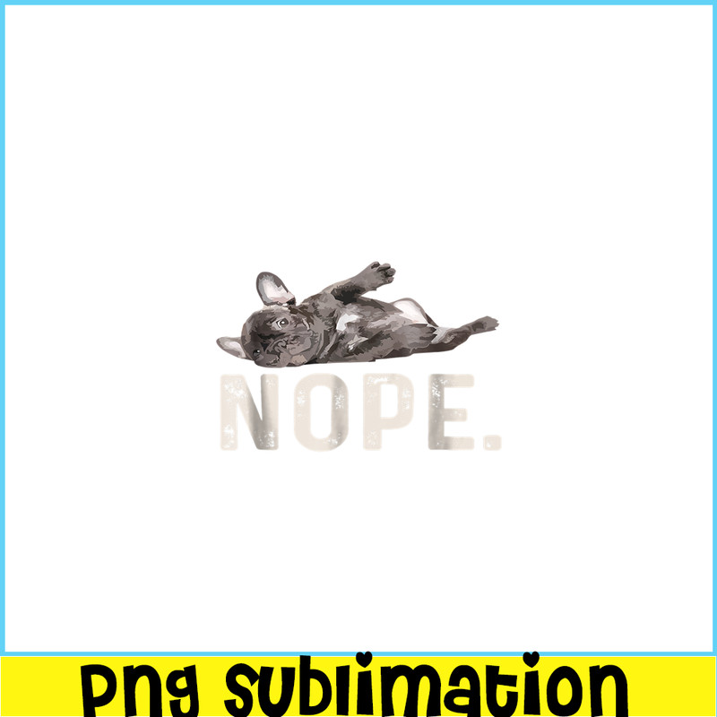HL161023181-Nope Lazy French Bulldog PNG, Frenchie Bulldog PNG, French Dog Artwork PNG.png
