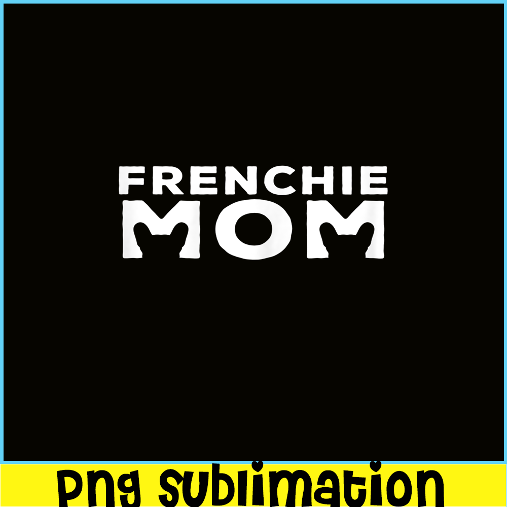 HL161023216-Womens Frenchie Mom - French Bulldog Lover Gift For Dog Owner PNG.png