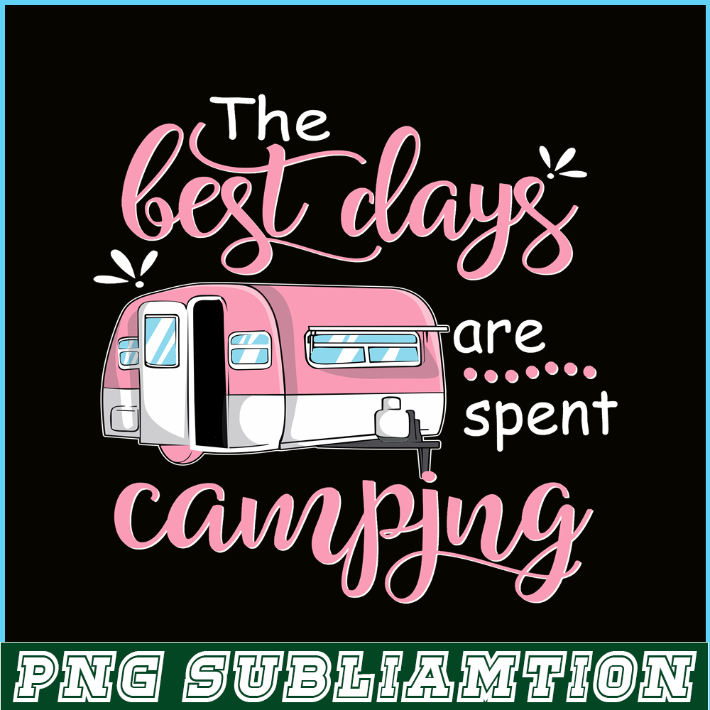 CAMP07112326-THE BEST DAYS ARE SPENT CAMPING PNG Pink Camping PNG Camping Lover PNG.png