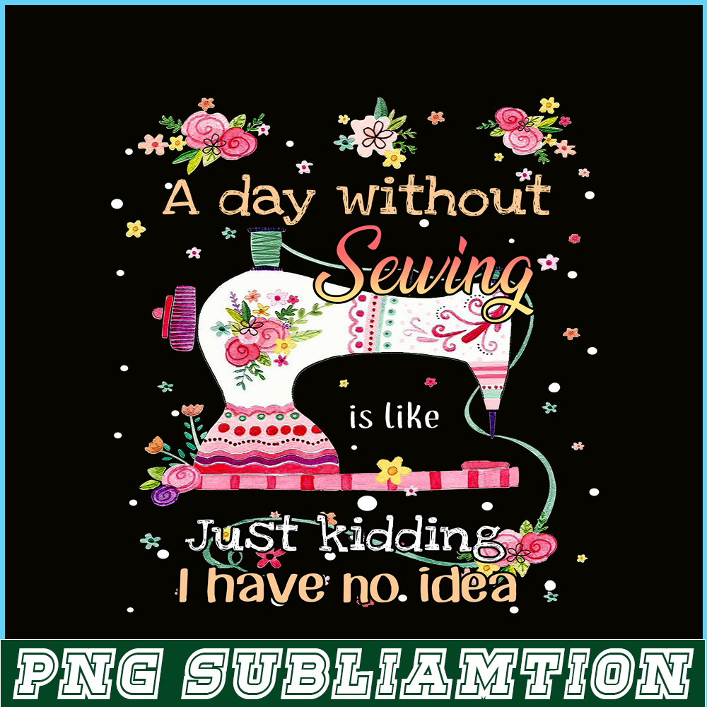 CAMP07112338-A Day Without Is Camping PNG Sewing Just Kidding PNG Sewing PNG.png