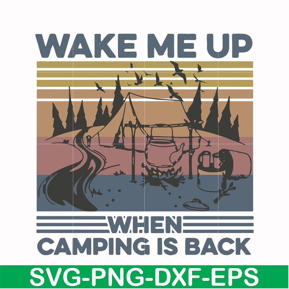 CMP076-Wake me up when camping is back, camping retro vintage svg, png, dxf, eps digital file CMP076.jpg