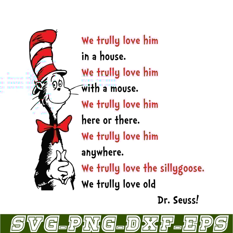 DS1051223151-We Trully Love Him In A House SVG, Dr Seuss SVG, Dr Seuss Quotes SVG DS1051223151.png