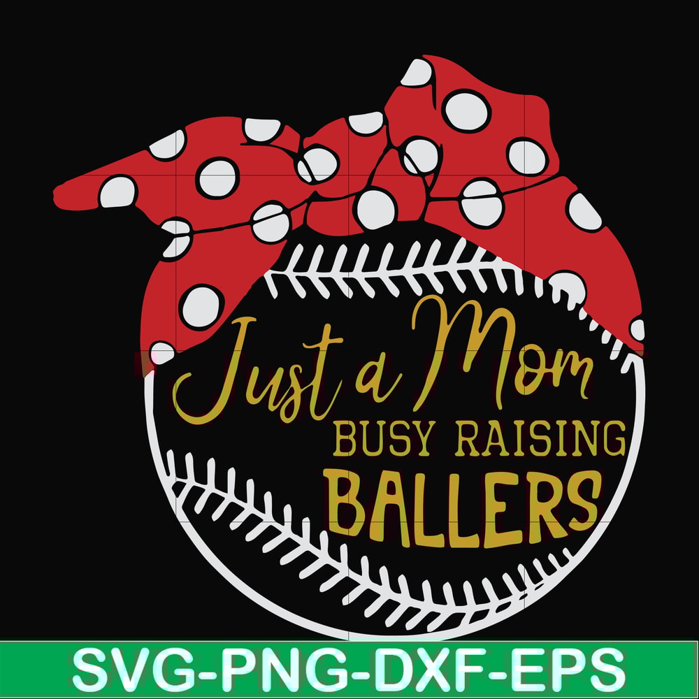 FN000177-Just a mom Busy raising ballers svg, png, dxf, eps file FN000177.jpg
