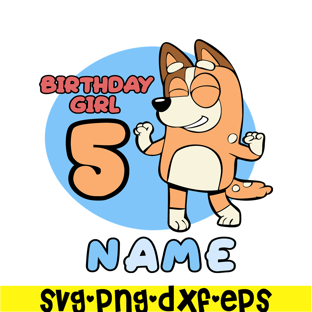 BL22112308-Birthday Girl 5 Name SVG PNG DXF EPS Bluey Christmas SVG Bluey Character SVG.png