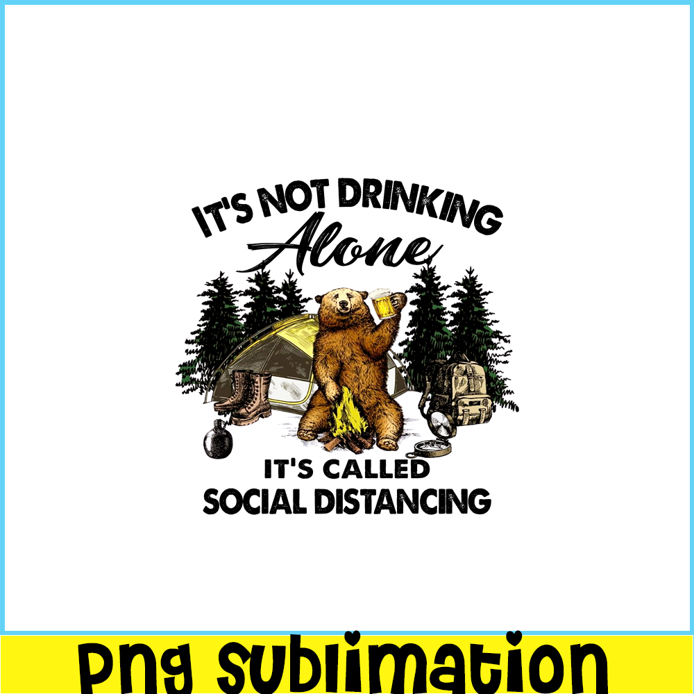 CAMP07112366-I'm Not Drink Alone PNG Bear And Camping Camper PNG.png