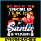 PNG14102386-Be Nice To Special Ed Teacher Santa Is Watching Xmas Gift T-Shirt Png.png