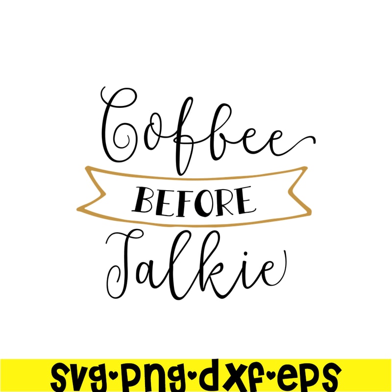 STB108122327-Coffee Before Talkie SVG, Starbucks SVG, Starbucks Coffee SVG STB108122327.png