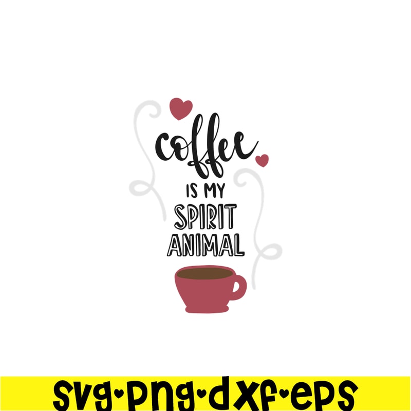 STB108122333-Coffee Is My Spirit Animal Quote SVG, Starbucks SVG, Starbucks Coffee SVG STB108122333.png