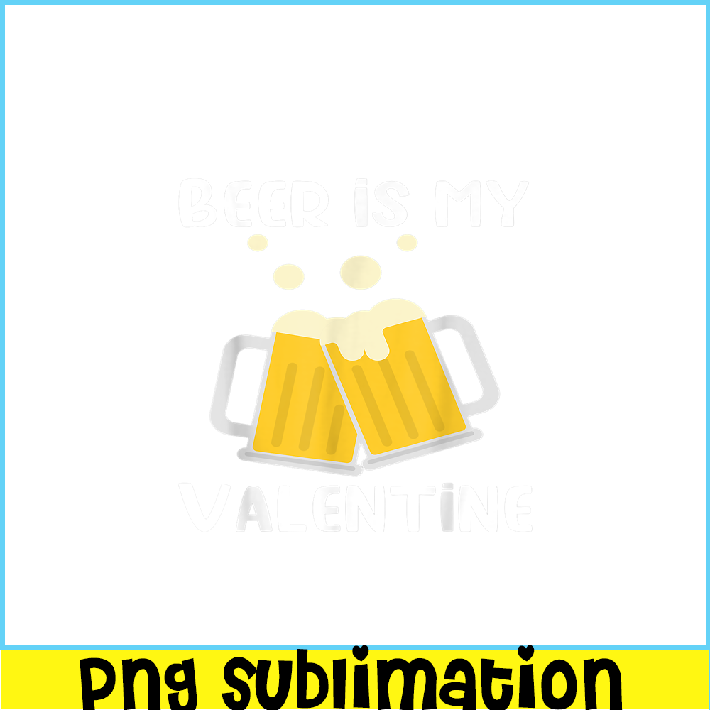 VLT19102311-Beer Is My Valentine PNG, Drink Valentine PNG, Valentine Holidays PNG.png